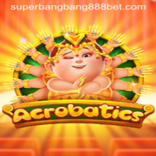 Acrobatics: A Thrilling Game Experience Enhanced by Superbangbang888
