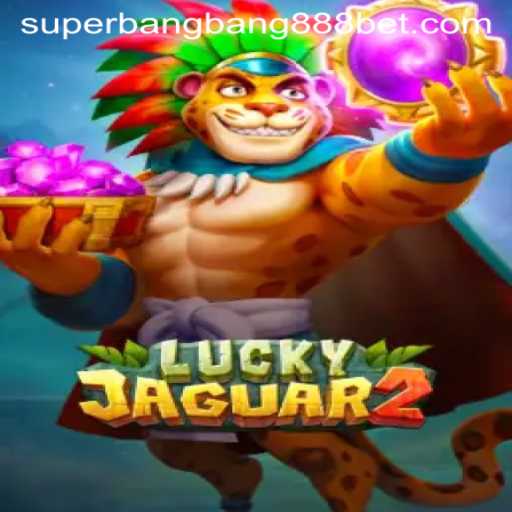 Discover the Exciting World of Luckyjaguar2: The Ultimate Superbangbang888 Gaming Experience