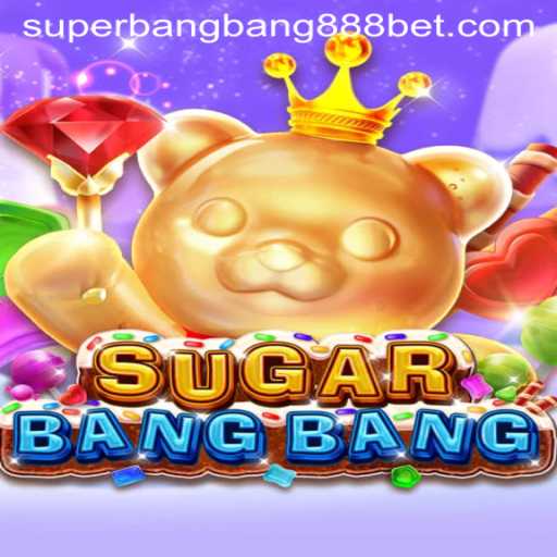Exploring the Exciting World of SUGARBANGBANG: A Glimpse into the Superbangbang888 Universe